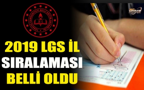 2019 LGS sonuçları açıklandı ... 2019 LGS sonuçlarına göre il