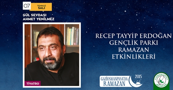 Gaziosmanpaşa Belediyesi, Usta sanatçı Ahmet Yenilmez, 'Gül Sevdası' oyununu Gaziosmanpaşalılar