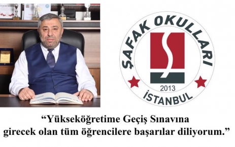 Şafak Okulları Yönetim Kurulu Başkanı İsmail Şatıroğlu "YGS sınavına giren