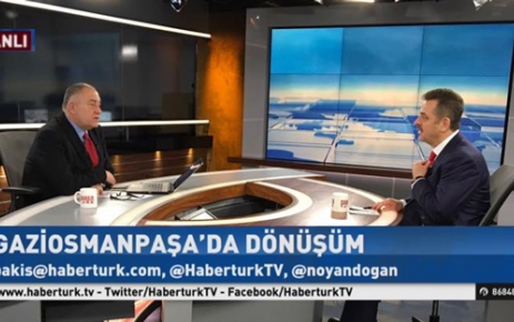 Gaziosmanpaşa Belediye Başkanı Hasan Tahsin Usta, Habertürk TV’de Noyan Doğan’ın