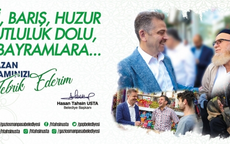 Gaziosmanpaşa Belediye Başkanı Hasan Tahsin Usta "Gaziosmanpaşalıların,İstanbulluların, Aziz Türk Milleti’nin