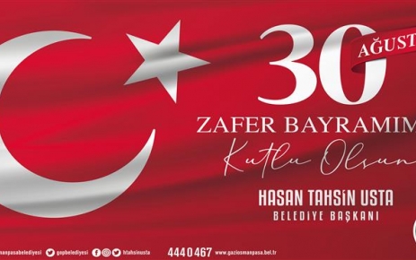 Gaziosmanpaşa Belediye Başkanı Hasan Tahsin Usta, 30 Ağustos Zafer Bayramı