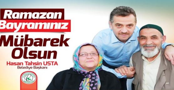 Gaziosmanpaşa Belediye Başkanı Hasan Tahsin Usta,"Tüm Gaziosmanpaşalı hemşehrilerimin Ramazan Bayramını