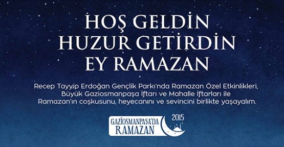 Belediye Başkanı Hasan Tahsin Usta"Gaziosmanpaşa'da Ramazan bir başka yaşanır"dedi.