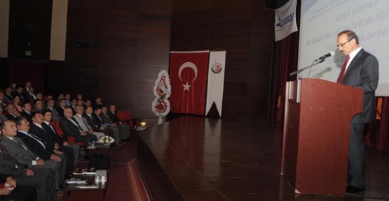Uşak Valisi Seddar Yavuz"İş sağlığı ve güvenliği konusunda yeterli bilinç