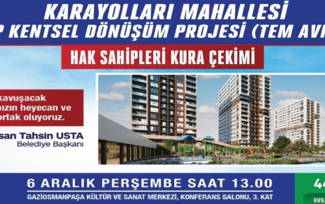 Gaziosmanpaşa Belediyesi  Karayolları Mahallesi 1. Etap Kentsel Dönüşüm Projesi’nde