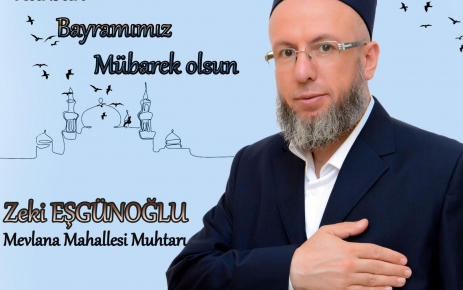 Muhtar Zeki Eşgünoğlu “Mübarek Kurban Bayramını sevdiklerinizle beraber sağlıklı ve
