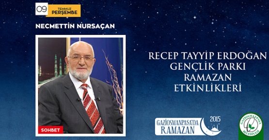  Necmettin Nursaçan 09 Temmuz Perşembe yarın akşam saat 22.30’da