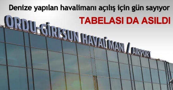 Ordu Giresun Havalimanı tabelası asıldı.