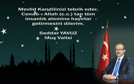 Muş Valisi  Seddar Yavuz "Muşlu Hemşerilerimin, Milletimizin ve tüm