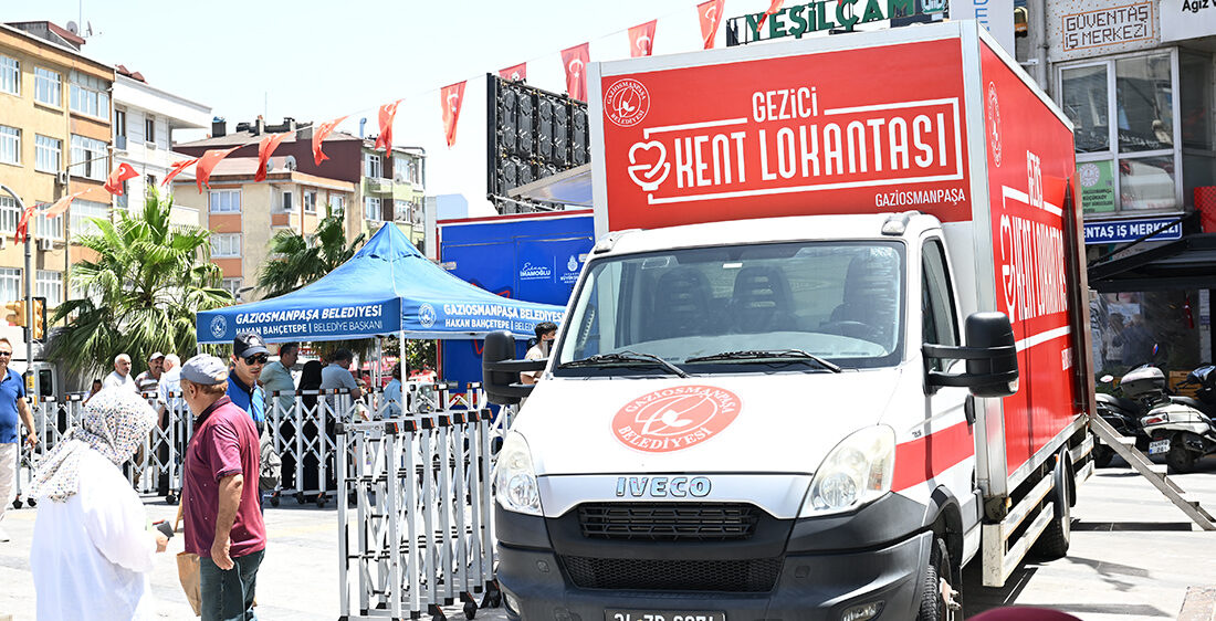 Gaziosmanpaşa Belediye Başkanı Hakan Bahçetepe’nin talimatıyla ilçede “Gezici Kent Lokantası”