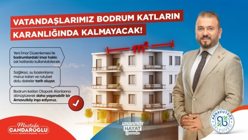 Arnavutköy Belediyesi, imar uygulamasında bodrum kat imar hakkı düzenlemesine gitti.