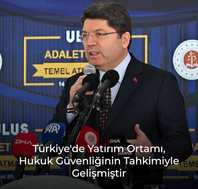 Adalet Bakanı Yılmaz Tunç "Ülkemizde hukukun üstünlüğüne dayalı güven ortamı