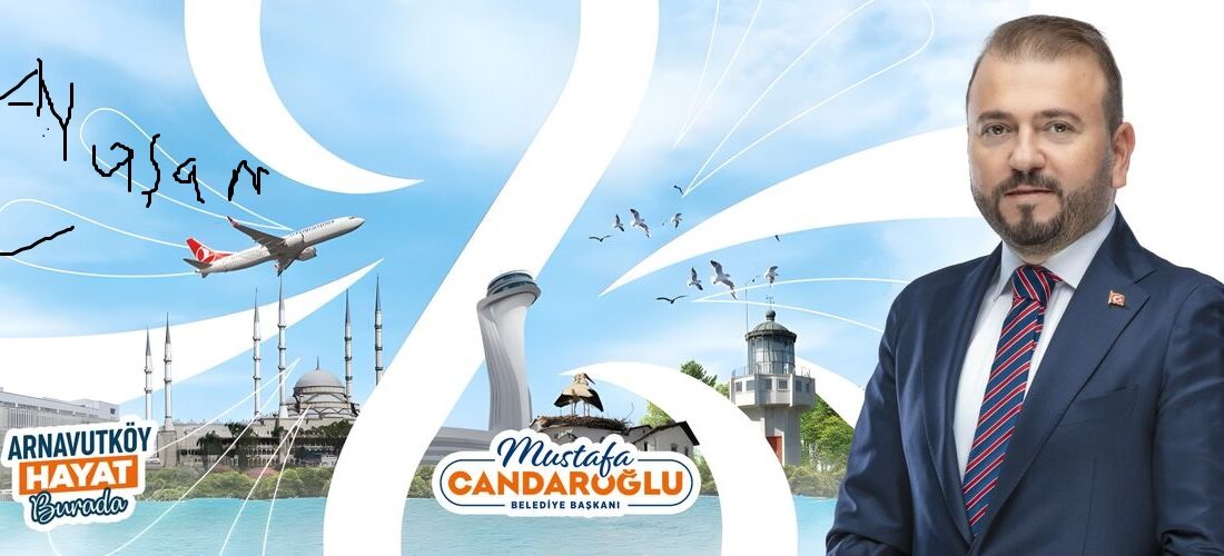 Arnavutköy Belediye Başkanı Mustafa Candaroğlu “Gönüllerin hoşgörü, sevgi ve kardeşlik