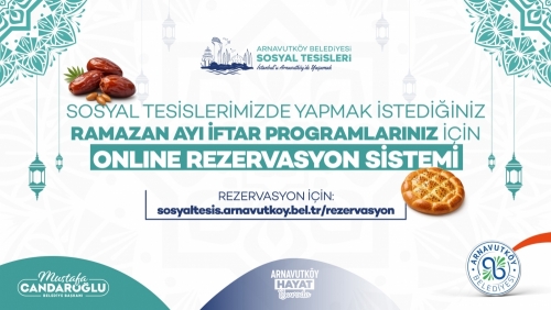 Ramazan ayı boyunca sosyal tesislerimizde sunacağımız iftar hizmetleri için online