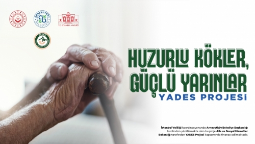 Yaşlı Destek Programı (YADES) kapsamında hayata geçirdiğimiz “Huzurlu Kökler, Güçlü