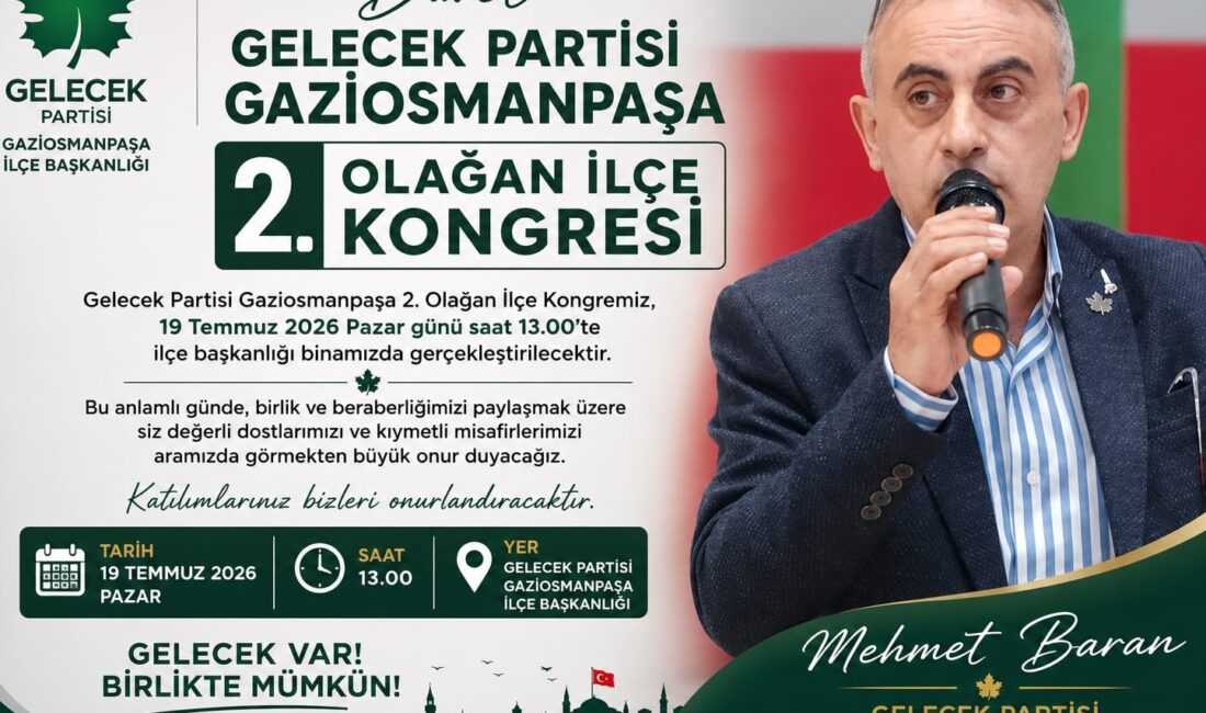 Gelecek Partisi Gaziosmanpaşa 2. Olağan İlçe Kongresi 19 Temmuz Pazar günü yapılacak Gelecek Partisi Gaziosmanpaşa 2. Olağan İlçe Kongresi 19 Temmuz Pazar